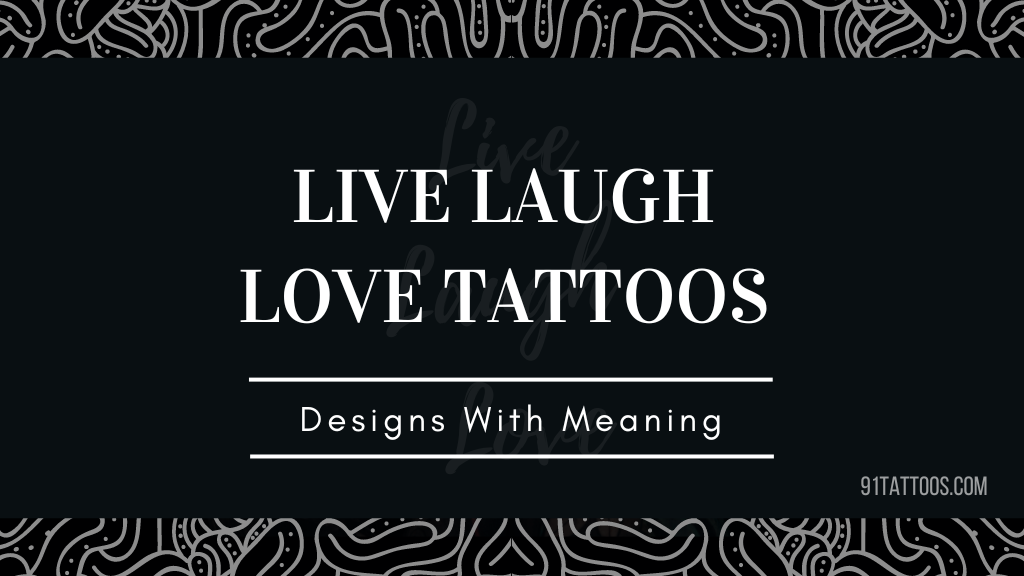 Best Live Laugh Love Tattoos Designs With Meaning