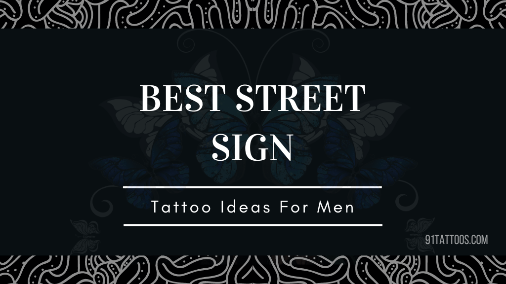 Best street sign tattoo ideas for men with meaning