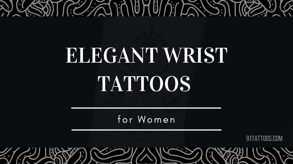 Elegant wrist tattoos for women timeless designs and placement ideas