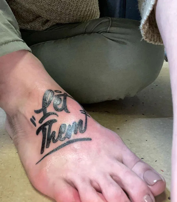 Let Them Foot Tattoo