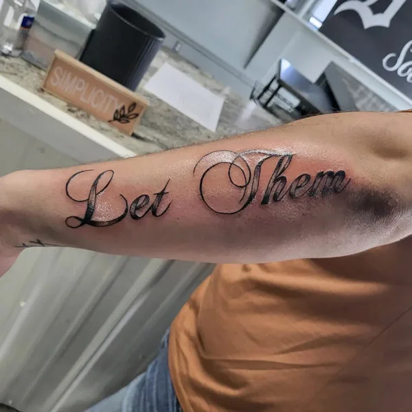Let Them Forearm Tattoo 2