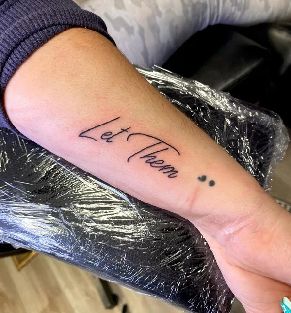 Let Them Semicolon Tattoo