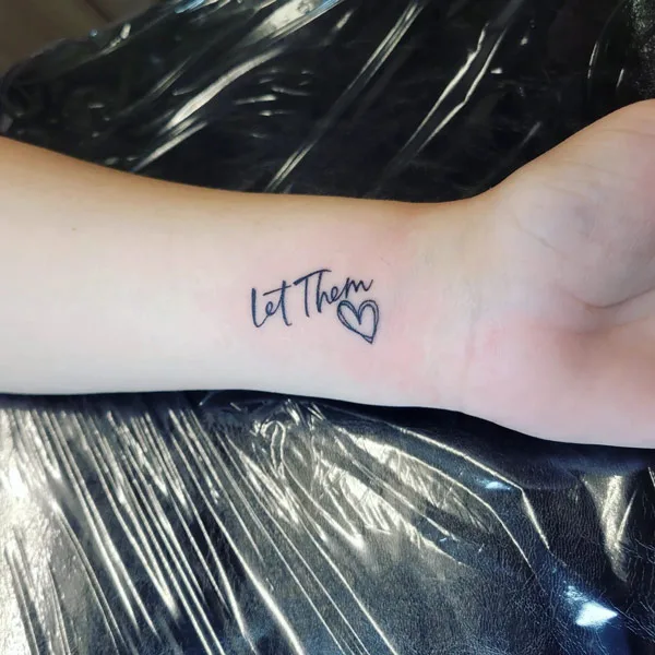 Let Them Wrist Tattoo