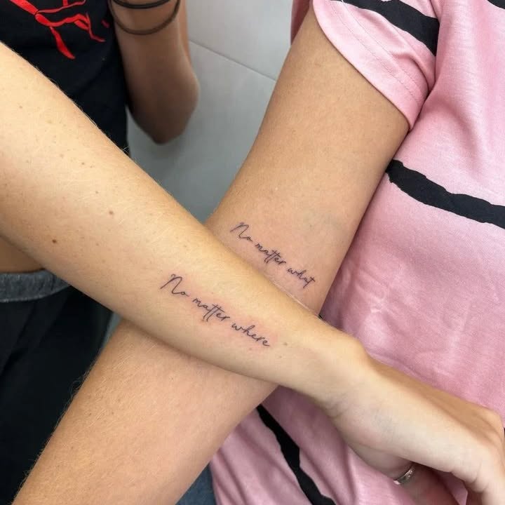 Matching "No matter what" tattoo for unconditional love