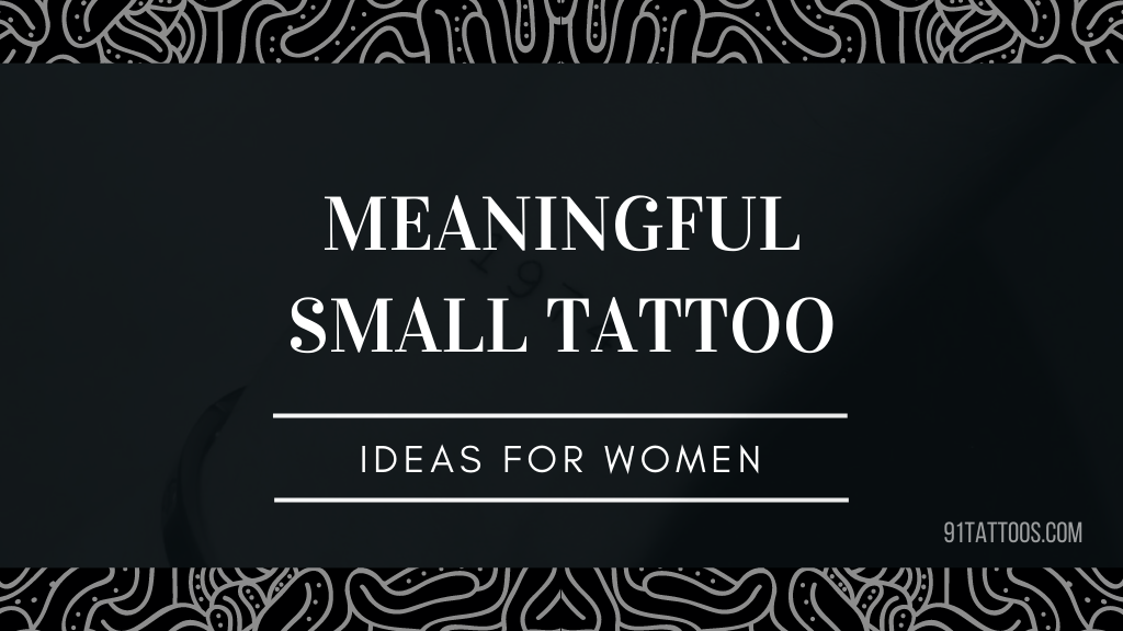 Meaningful small tattoo ideas for women with meaning