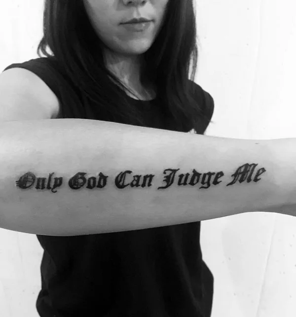 Only god can judge me tattoo female