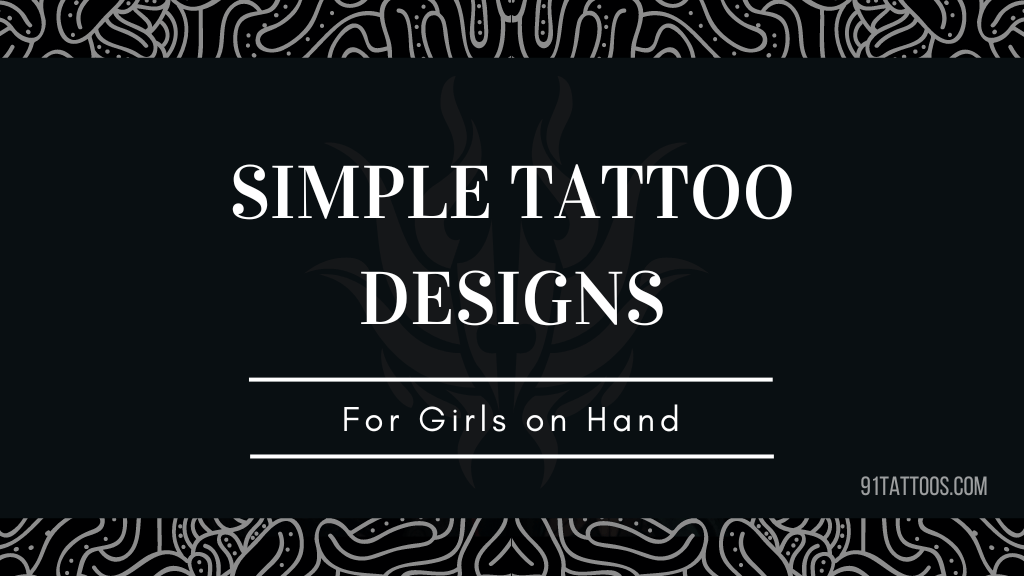 Simple Tattoo Designs for Girls on Hand With Meaning