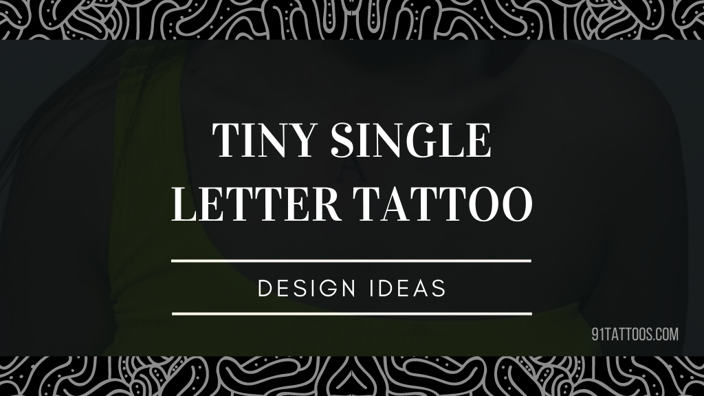 Stunning single letter tattoo ideas for female