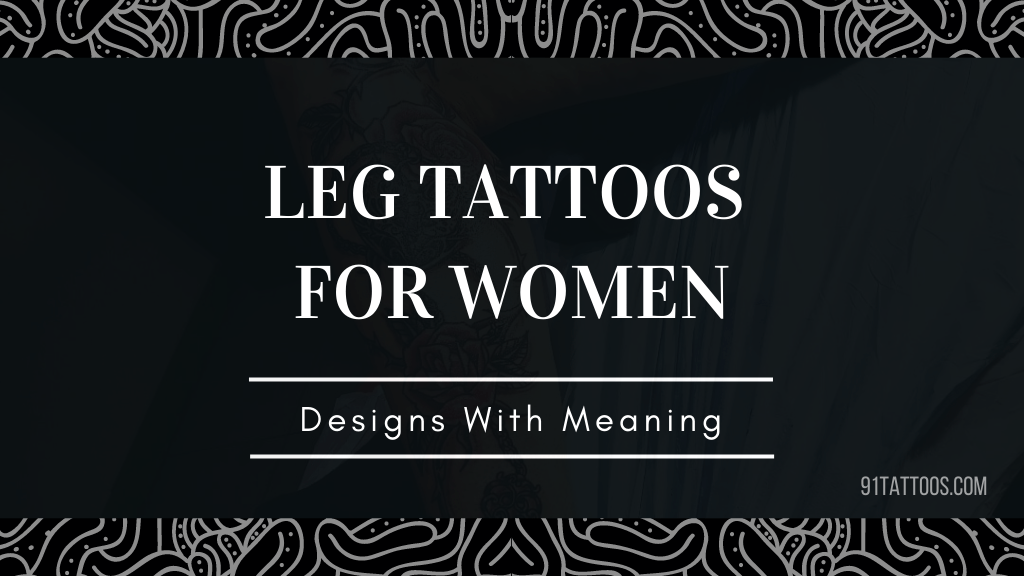 Trending Designs of Leg Tattoos For Women