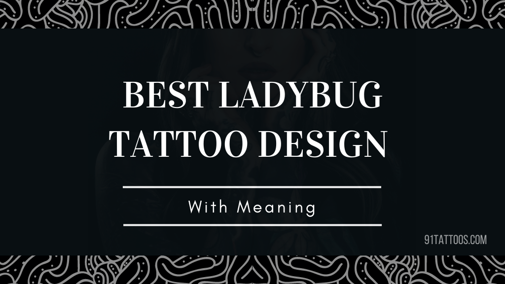 Utmost Collections Of Best Ladybug Tattoo Design With Meaning