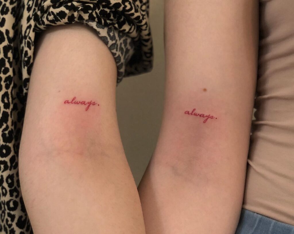 'always.' Matching Text Tattoos Above the Elbow: Forever Bonded