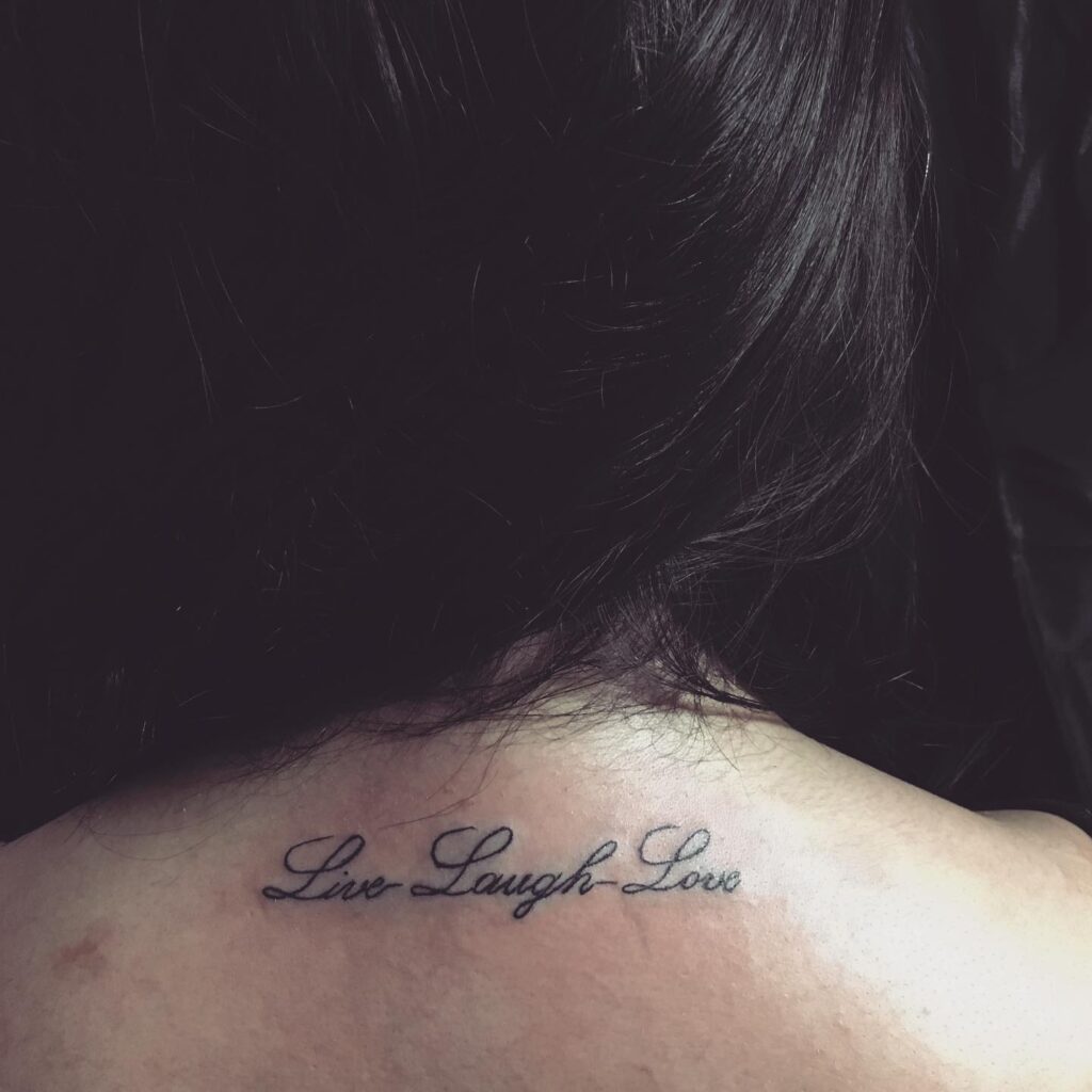 Classy Female Back Of The Neck Live Laugh Love Text Tattoo