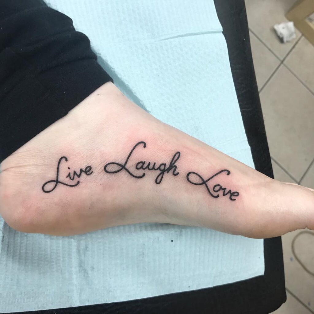 Classy Foot Tattoo Live Laugh Love Text For Females
