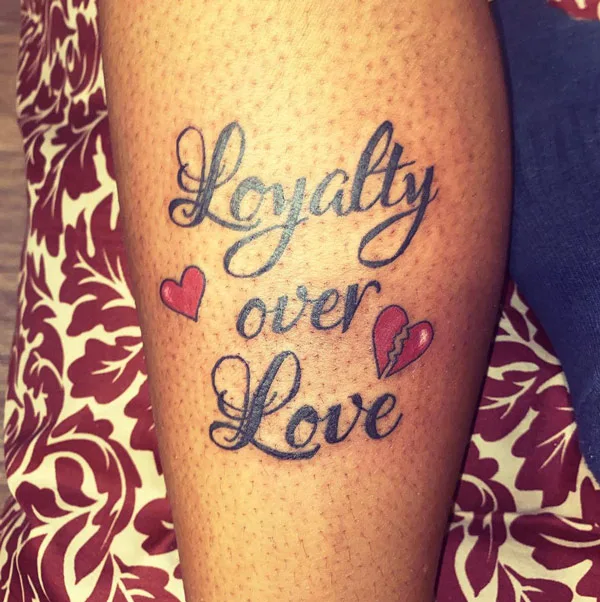 loyalty over love tattoo 15